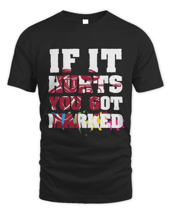 If It Hurts You Got Marked 2Paintball Paintballer