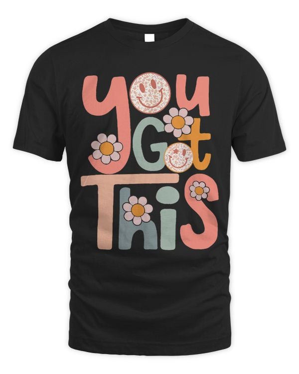 Motivational Testing Day Shirt Teacher Student You Got This