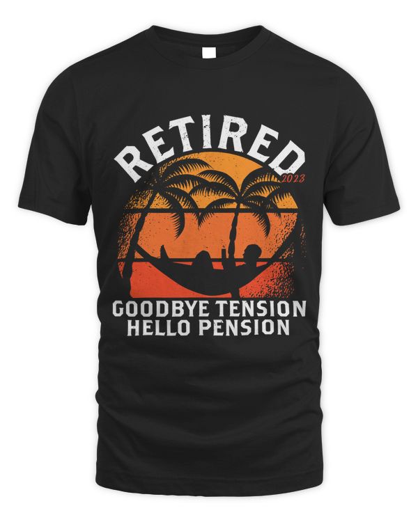 Retired Goodbye Tension Hello Pension Retirement