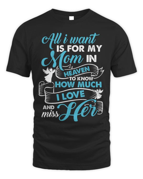 My Mom Is In Heaven 2I Love And Miss My Mom Gifts