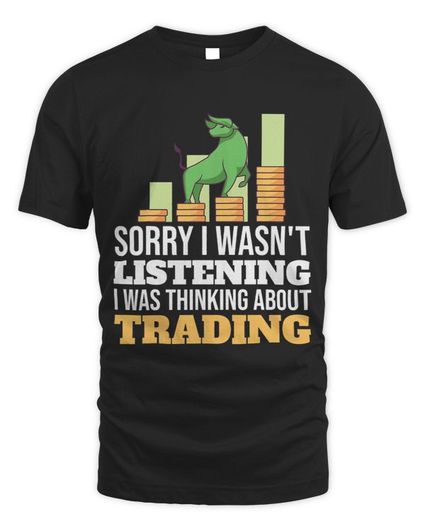 Sorry I Wasnt Listening Forex Day Trader Stock Exchange