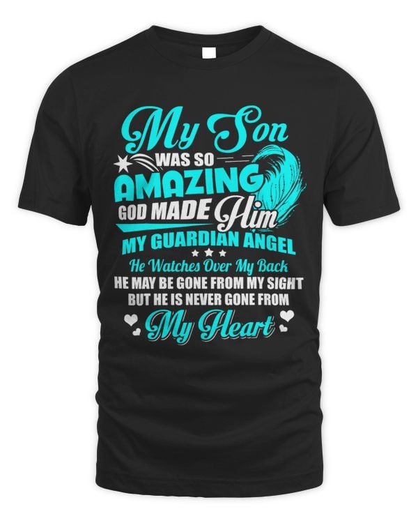 My Son was so amazing T shirt 2in memory of Son in Heaven