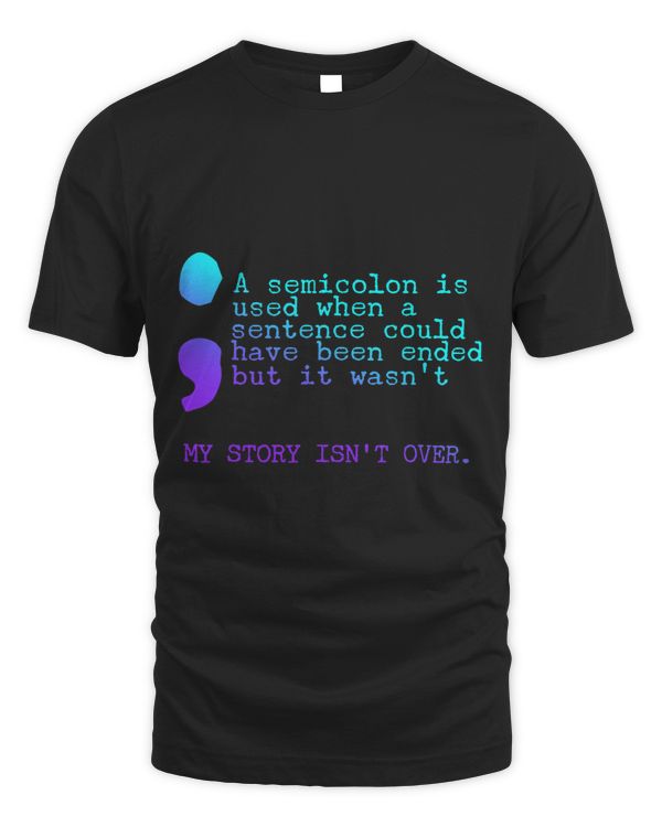My Story Isnt Over A Semicilon Suicide Prevention Awareness