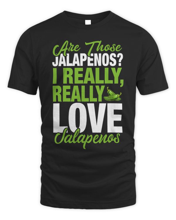 Funny Jalapeno Peppers Lover 2I Really Love Jalapenos