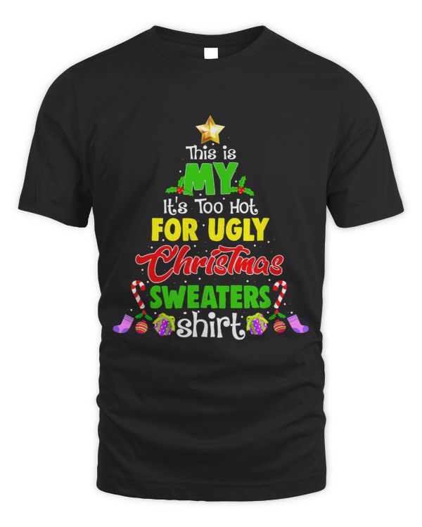 This Is My Its Too Hot For Ugly Christmas Sweaters 21