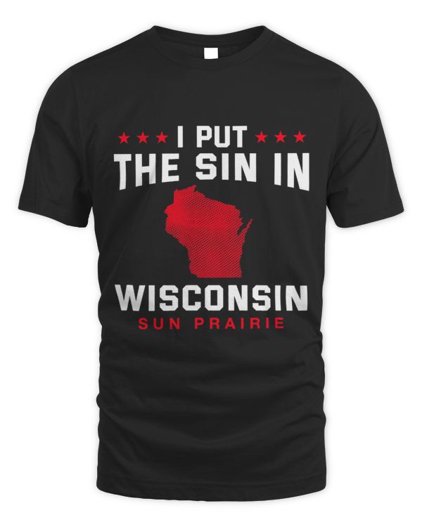 Sin in Wisconsin Sun Prairie Hometown WI Home State Funny