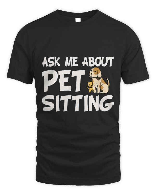 Ask Me About Pet Sitting 2Dog Sitter Animal Whisperer
