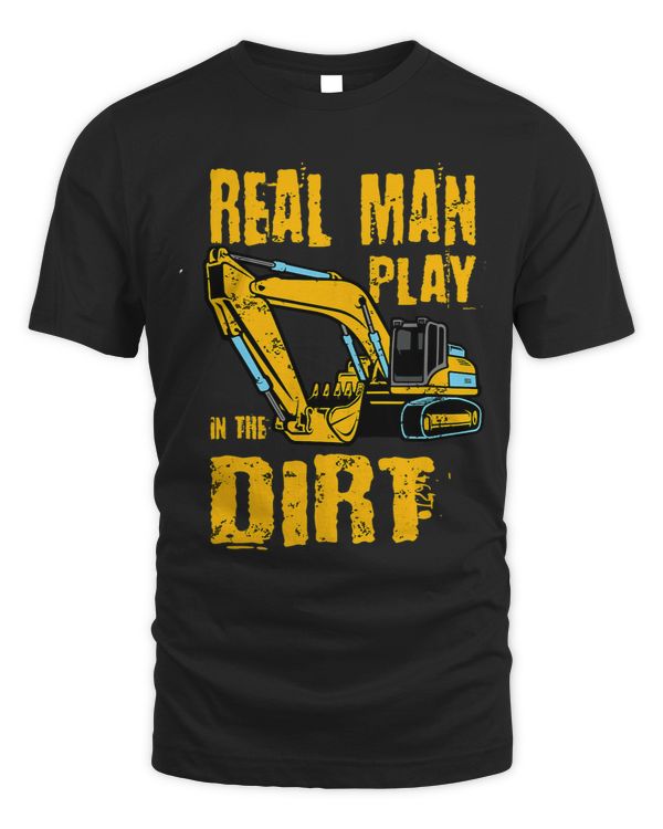 Tractor driving Real Men Play In The Dirt funny Tractor Operator