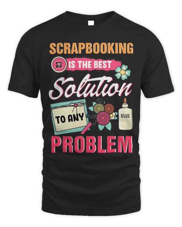 Scrapbooking Shirt Best Solution Scrapbook Scrapbooker