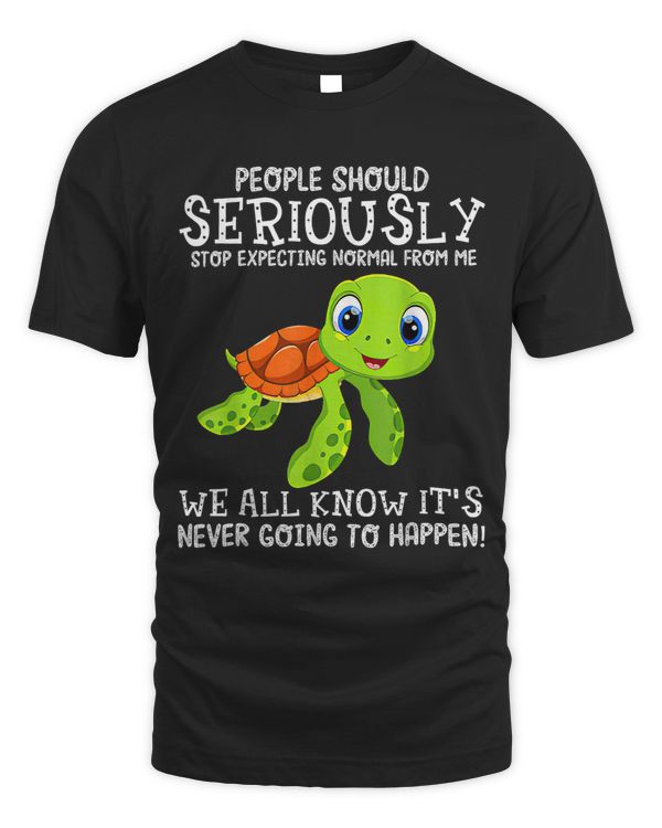 People Should Seriously Stop Expecting Normal From Me Turtle