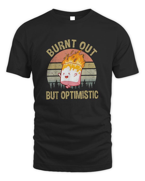 Funny Burnt Out But Optimistic Work Humor Campfire Vintage Sunset