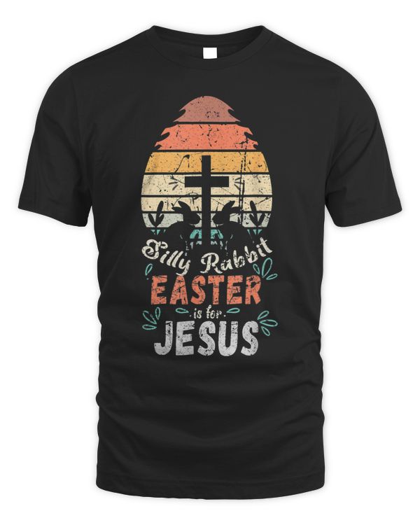 Silly Rabbit Easter Is For Jesus Religious Christian Retro