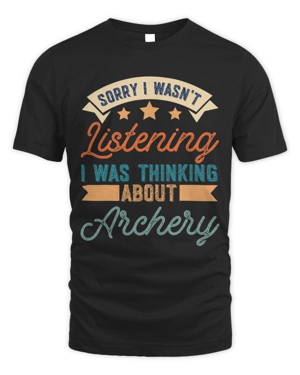 Sorry Probably Thinking About Archery Funny Trendy .