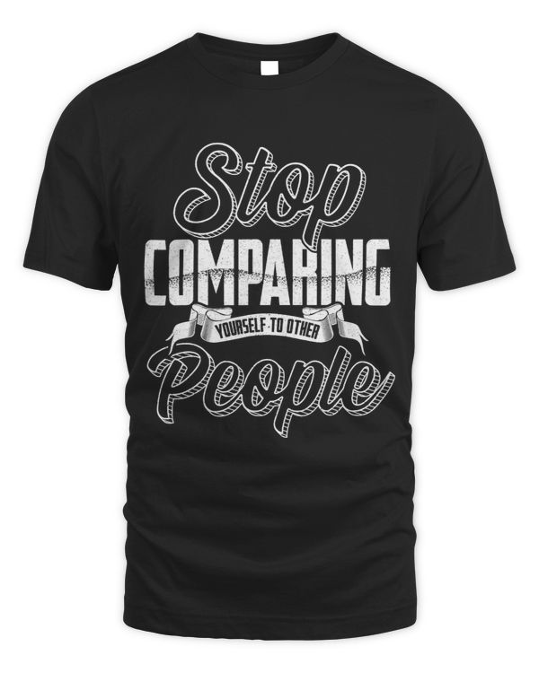 Stop Comparing Yourself To Others Motivational Self Esteem