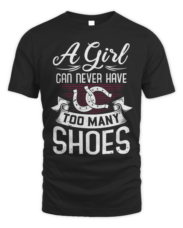 A Girl Can Never Have Too Many Shoes 2Horse Riding Funny