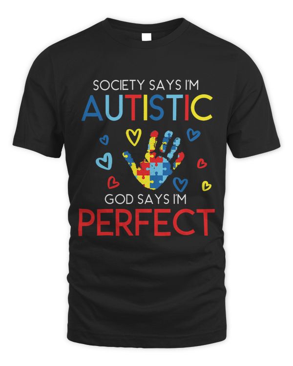 Society Says Im Autistic God Says Im Perfect Autism