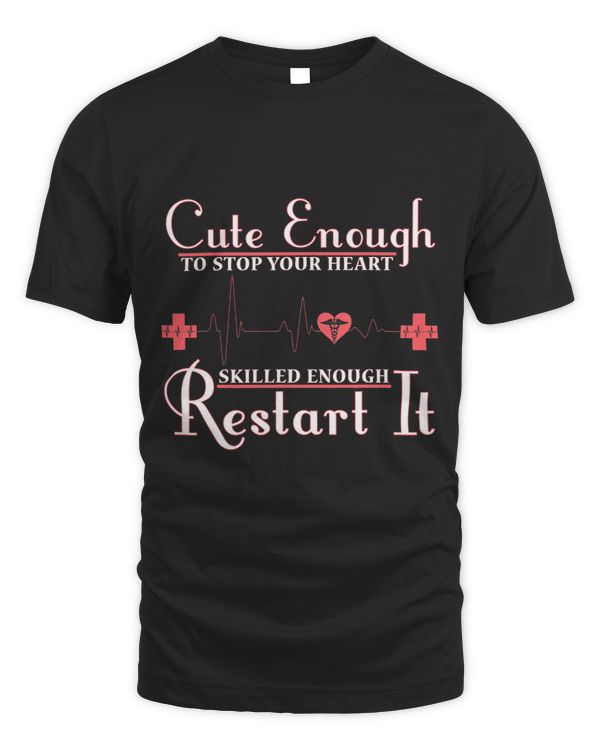 Cute Enough To Stop Your Heart Skilled To Restart