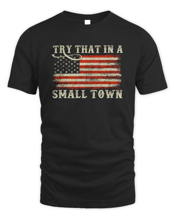 Try That In A Small Town Western Cowboy US Flag Vintage