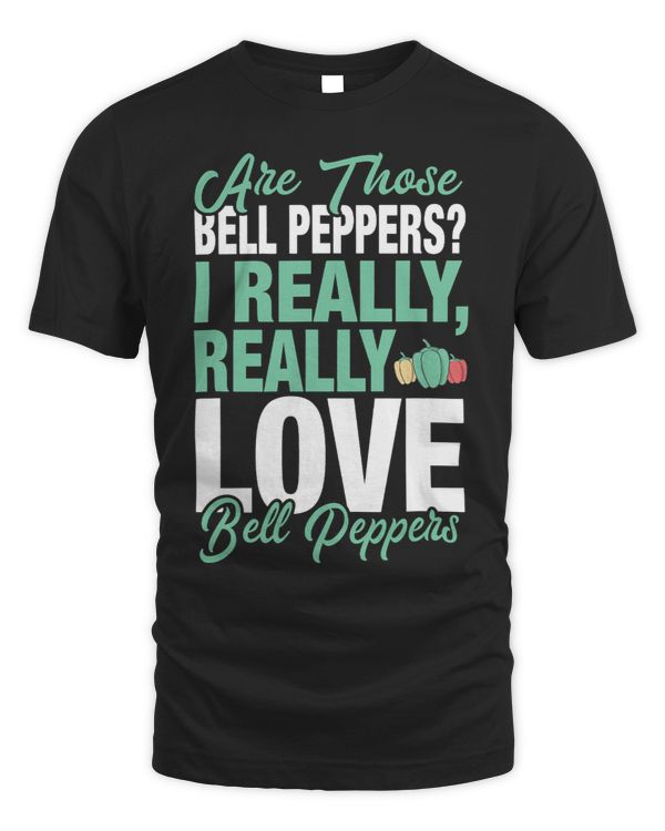 Funny Bell Pepper Lover 2I Really Love Bell Peppers