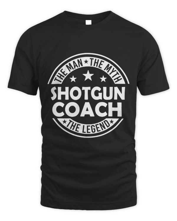 Man Myth Shotgun Coach Legend Funny Shotgun Coach Humor 3