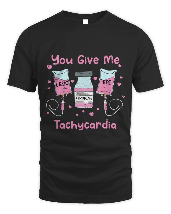 Nursing You Give Me Tachycardia ICU Nurse Life Valentines Day 1