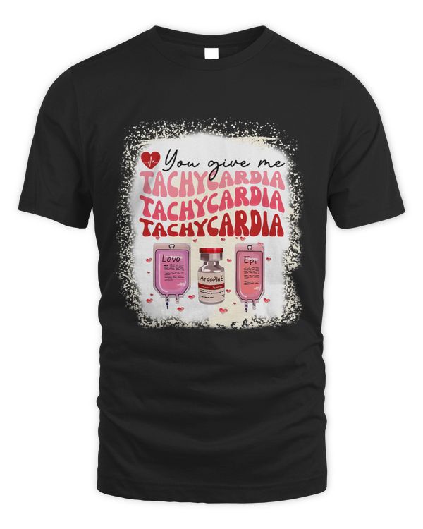 Nursing You Give Me Tachycardia ICU Nurse Life Valentines Day Funny