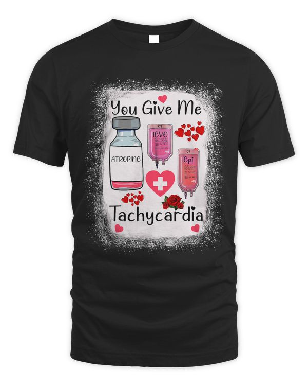 Nursing You Give Me Tachycardia ICU Nurse Life Valentines Day Nurse