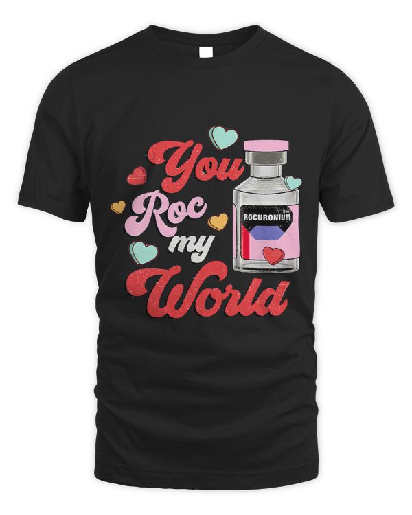 Nursing You Roc My World Funny ICU CRNA Nurse Happy Valentines Day 2