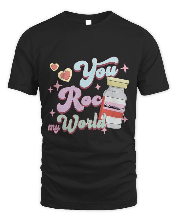 Nursing You Roc My World Funny ICU CRNA Nurse Happy Valentines Day 3