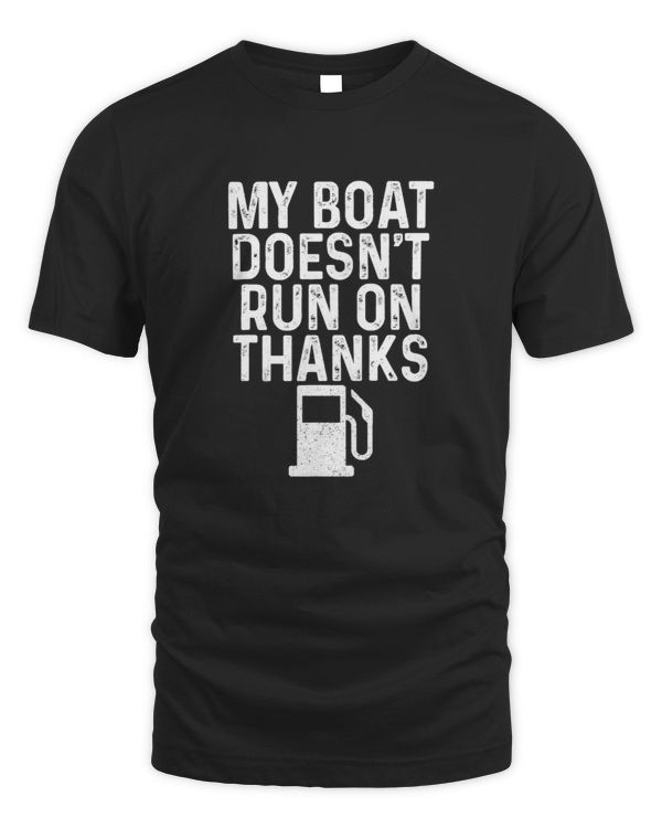 My Boat Doesn't Run On Thanks Boating Gifts For Boat Owners Vintage