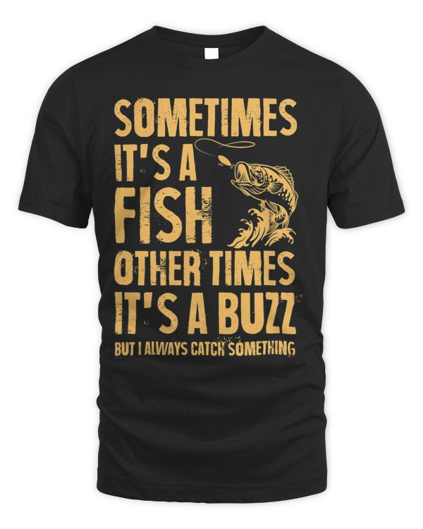 Sometimes Its A Fish OTHER TIMES ITS A BUZZ 3