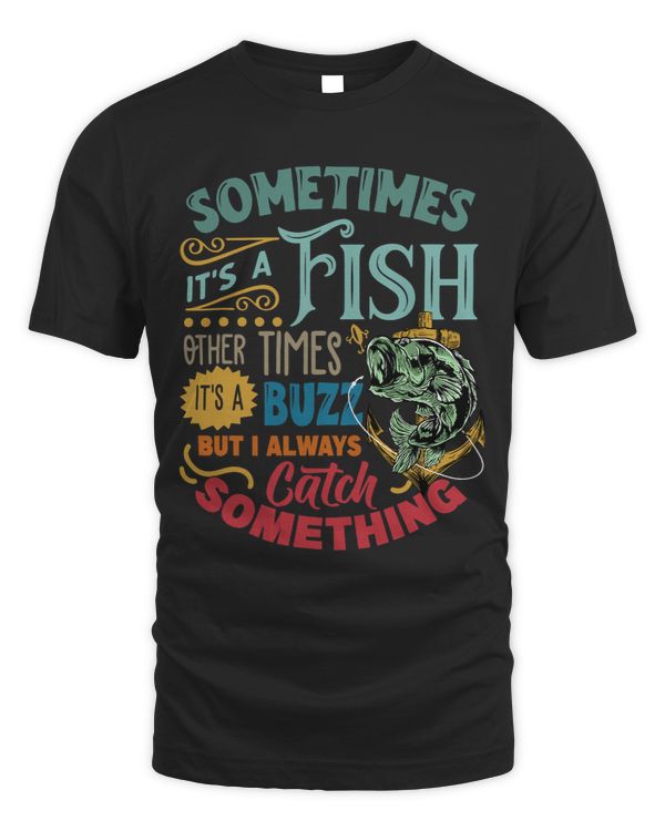 Sometimes Its A Fish Other Times Its A Buzz 8