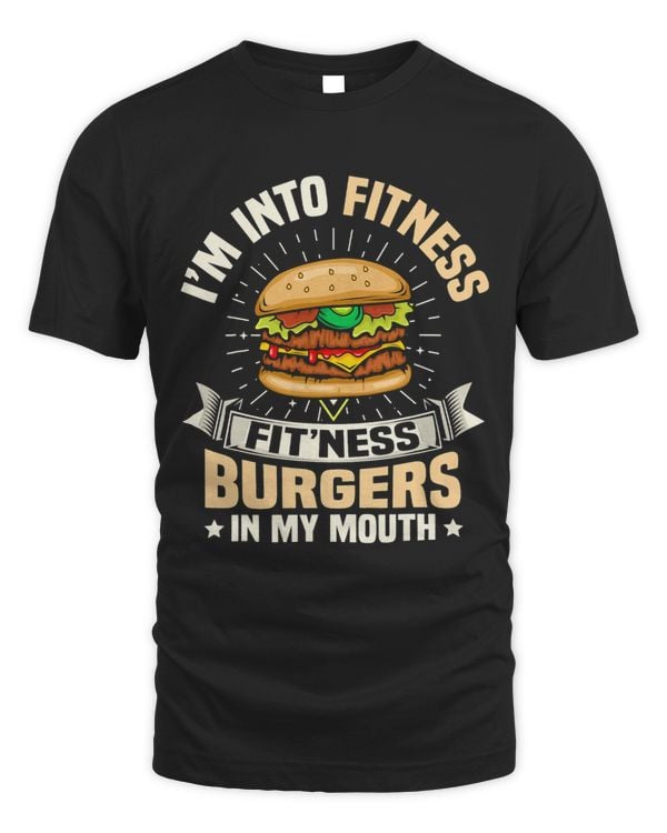 Funny Foodie Food Meme Im Into Fitness Burgers In My Mouth
