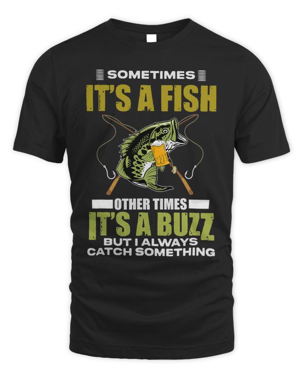 Sometimes Its A Fish Other Times Its A Buzz Love Fishing9