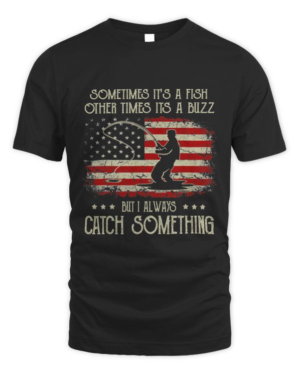 Sometimes Its A Fish Other Times Its A Buzz USA FLag