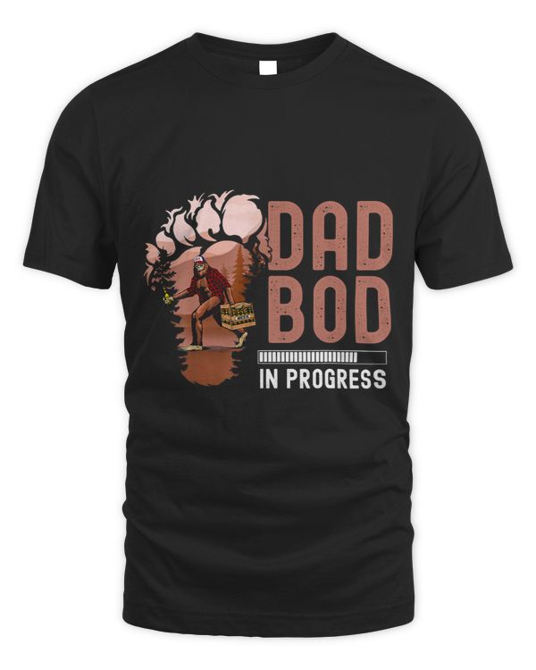 Dad Bod In Progress Bigfoot Beer Father Papa Fathers Day