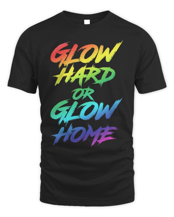 Glow Hard or Glow Home Party