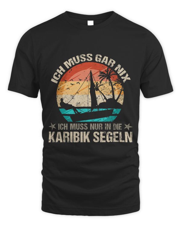 Ich muss gar nix ich muss nur in die Karibbean Saileln