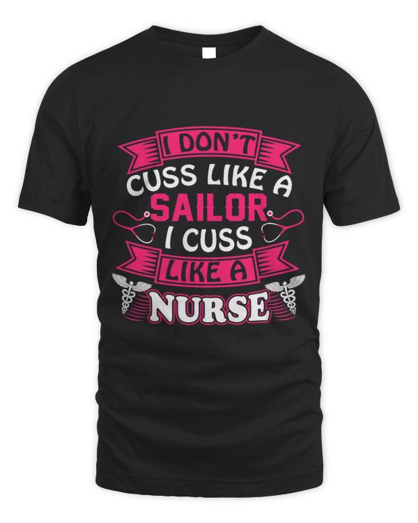 I Cuss Like A Nurse Hospital Rn Nursing Week Funny Men Women