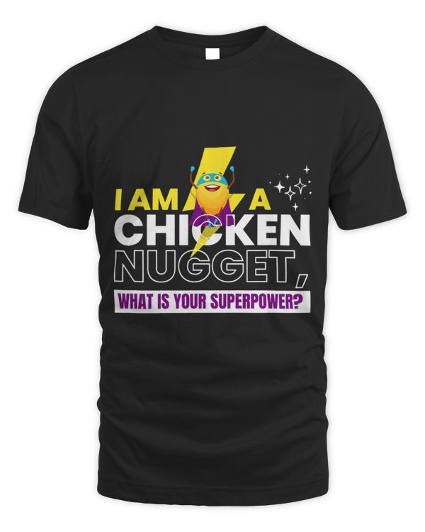 I Am A Chicken Nugget What’s Your Superpower