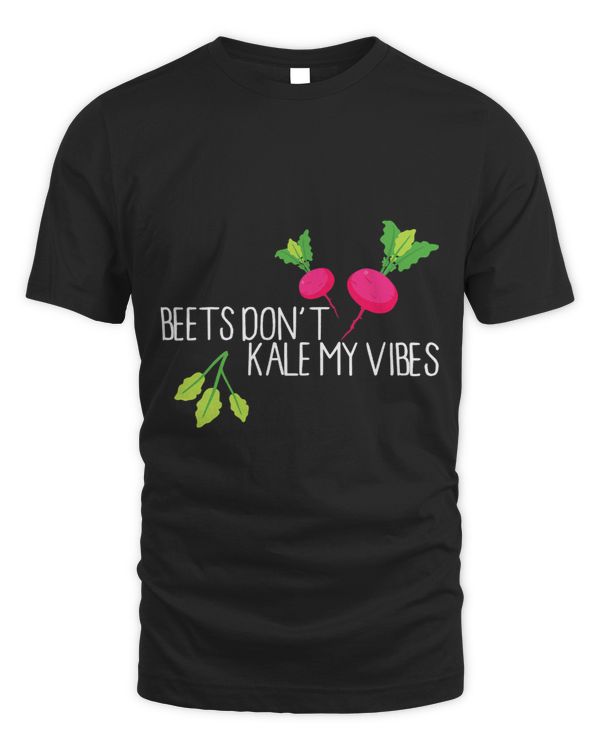 Funny Beets Dont Kale My Vibes Graphic