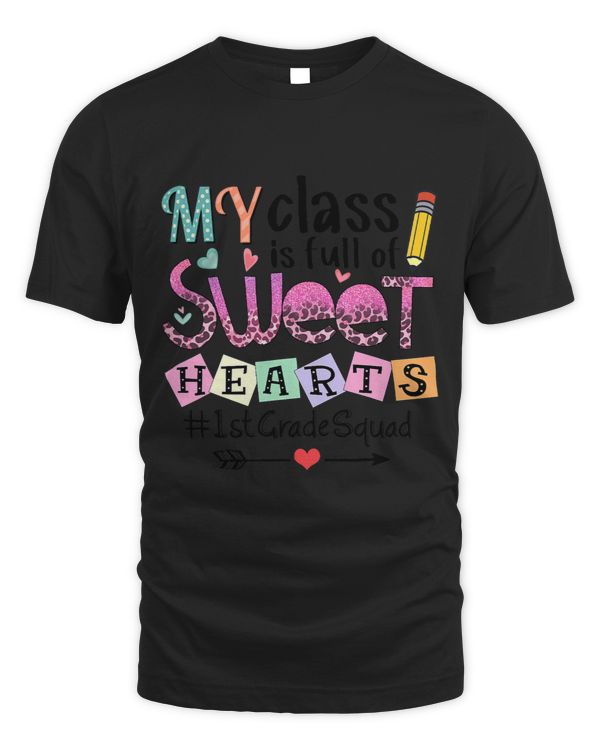 1st Grade Squad My Class Is Full Of Sweet Hearts