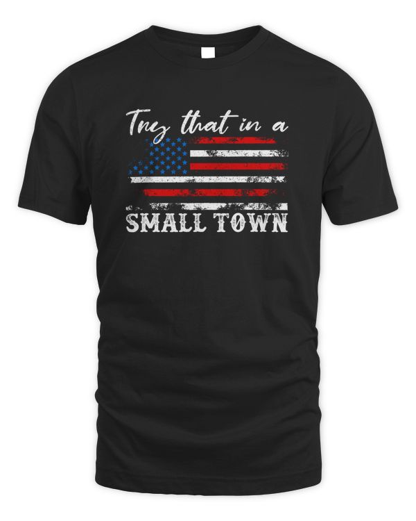 Try That In A Small Town Vintage US Flag