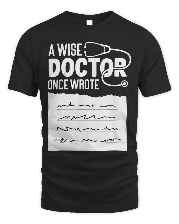 a wise doctor once wrote medical school graduate handwriting