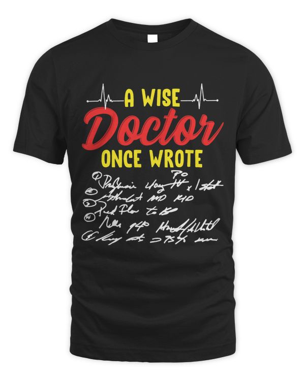 A Wise Doctor Once Wrote