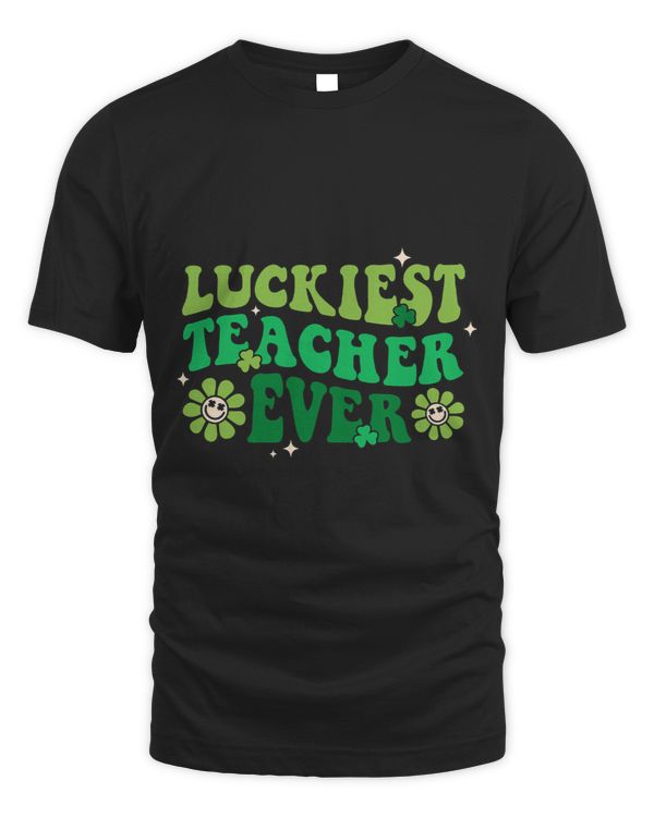 Luckiest Teacher Ever Happy St Patricks Day Shamrock Irish