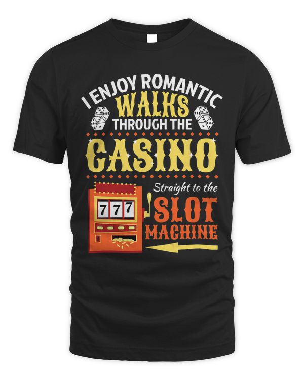 I Enjoy Romantic Walks Through The Casino To Slot Machine 5 26