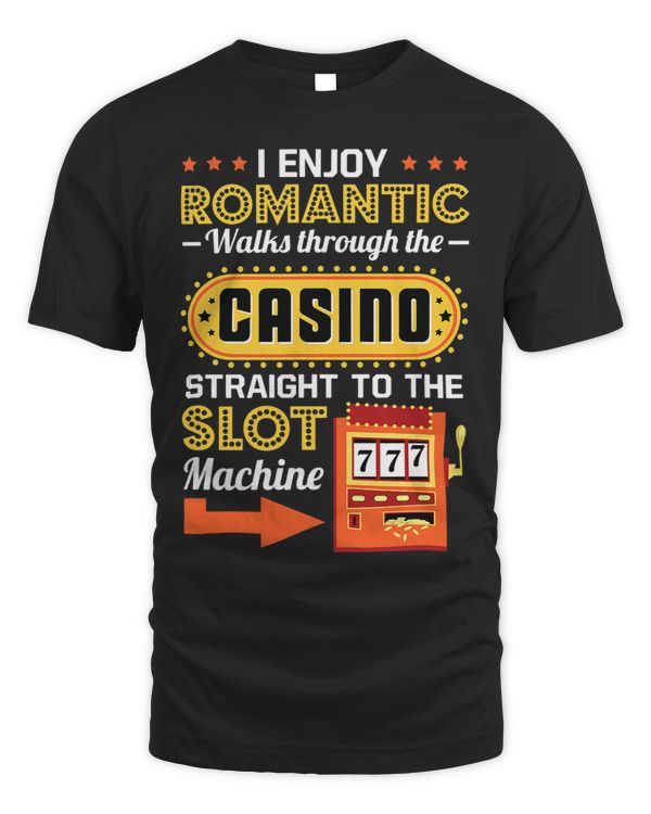 I Enjoy Romantic Walks Through The Casino To Slot Machine 87