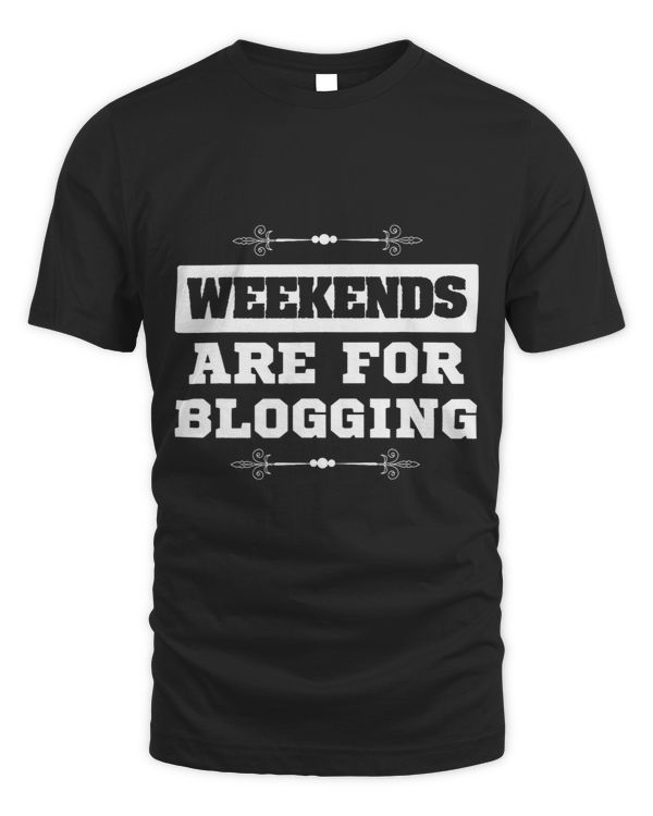 Blogger Gift for Bloggers Weekends Are For Blogging
