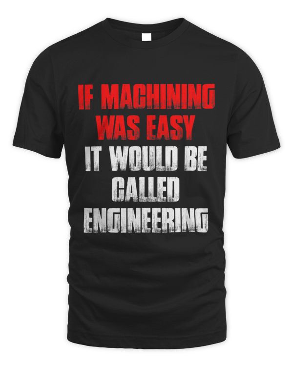 Machinist Easy Machine Operator Machining
